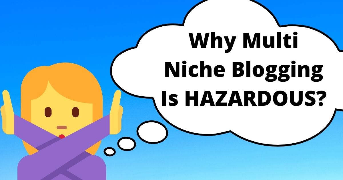 Why Multi Niche Blogging Will Sabotage Your Growth